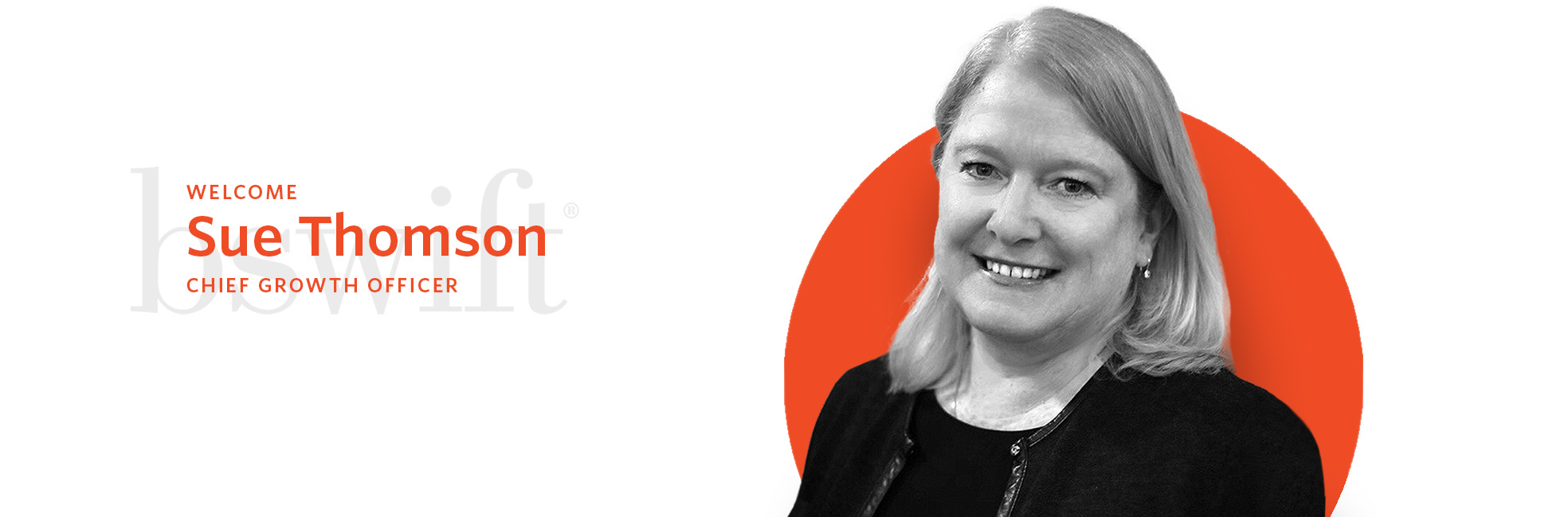 Welcome Sue Thomson, Chief Growth Officer